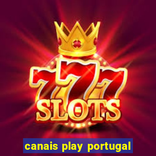 canais play portugal